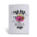 Mama Need a Nap Mother's Day card