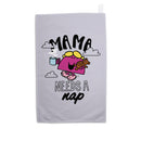 Mama Needs A Nap Mother's Day Tea Towel