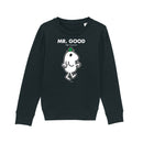 Mr. Good Sweatshirt