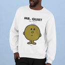 Mr. Quiet Sweatshirt