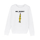 Mr. Skinny Sweatshirt